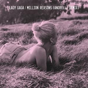 Million Reasons (Andrelli Remix) - Lady Gaga