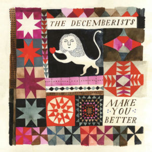 Make You Better - The Decemberists