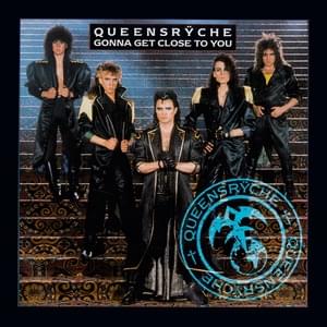 Gonna Get Close to You - Queensrÿche