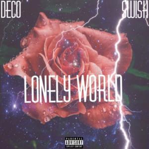 Lonely World - Deco (Ft. Swsh)