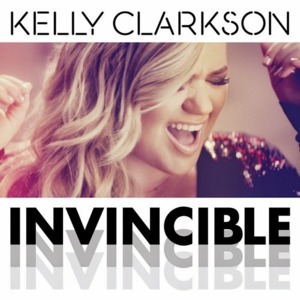 Invincible - Kelly Clarkson