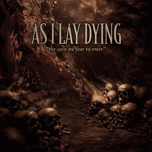 The Cave We Fear to Enter - As I Lay Dying