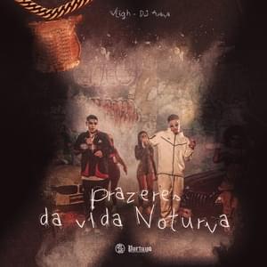 Prazeres da Vida Noturna - Veigh & DJ Arana