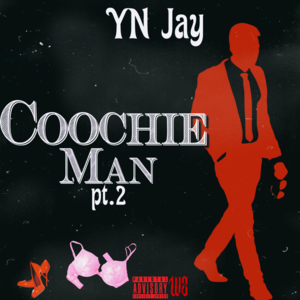 Coochie Man, Pt. 2 - YN Jay