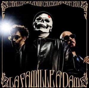 La famille Adam - Vladimir Cauchemar (Ft. Caballero & JeanJass)