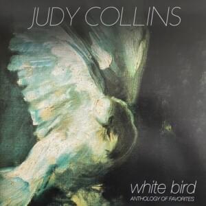 White Bird - Judy Collins