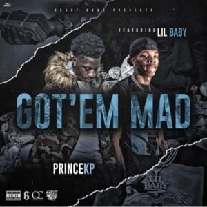 Got Em Mad - PrinceKp (Ft. Lil Baby)