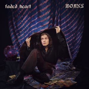 Faded Heart - BØRNS