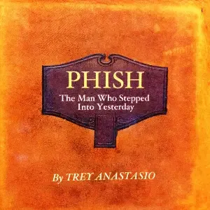 The Man Who Stepped into Yesterday - Phish