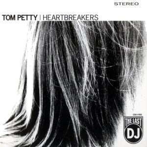 The Last DJ - Tom Petty and the Heartbreakers