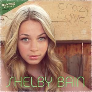 Crazy Love - Shelby Bain