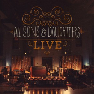 Hear the Sound (Live) - All Sons & Daughters