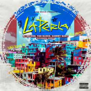 La Perla - Yan Block, Sammy Baby & DJ Nelson (Ft. Alejandro Armes)