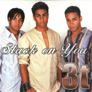 Stuck On You - 3T