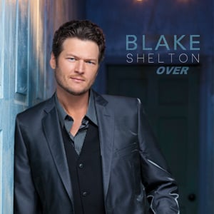 Over - Blake Shelton