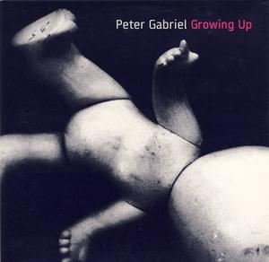 Growing Up - Peter Gabriel