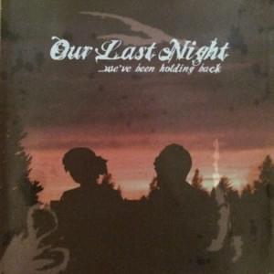 We’ve Been Holding Back - Our Last Night
