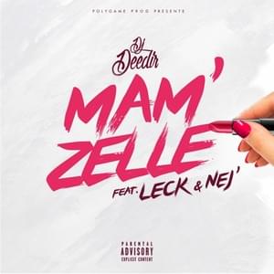 Mam’Zelle - Dj Deedir (Ft. Leck & Nej')