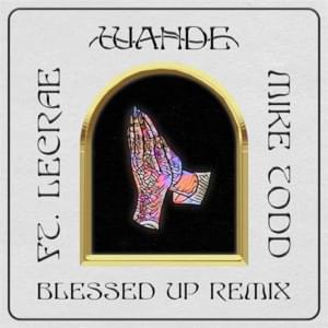 Blessed Up (Remix) - Anike (Ft. Lecrae & Mike Todd)