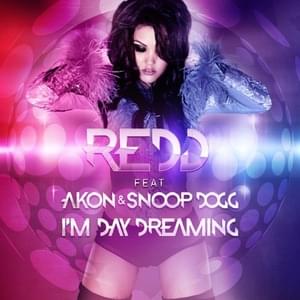 I’m Day Dreaming - Redd (Eurodance) (Ft. Akon & Snoop Dogg)