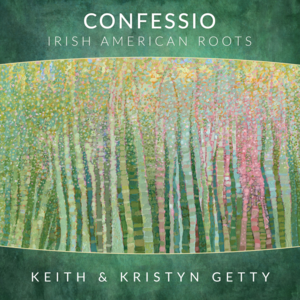 Confessio - Keith & Kristyn Getty