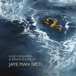 Jaye Man Nisti - Sirvan Khosravi (Ft. Kaveh Yaghmaei)