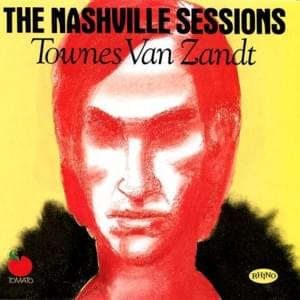 White Freight Liner Blues (Nashville Sessions) - Townes Van Zandt