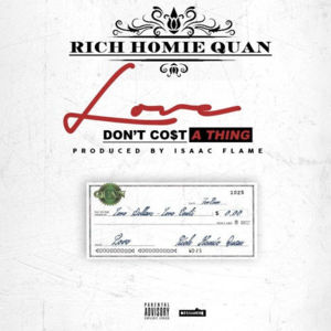 Love Don’t Cost A Thing - Rich Homie Quan