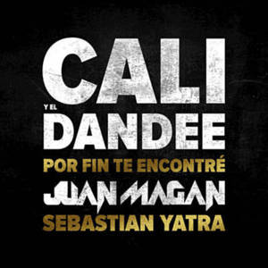 Por Fin Te Encontré - Cali y El Dandee (Ft. Juan Magán & Sebastián Yatra)