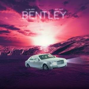 Bentley - Lil Blurry (Ft. RiFF RAFF)