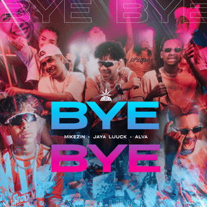 Bye Bye - Pineapple StormTV (Ft. Alva, JayA Luuck & Mikezin)