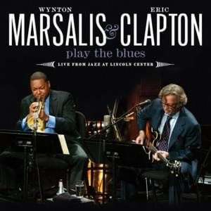 Joe Turner’s Blues - Eric Clapton & Wynton Marsalis