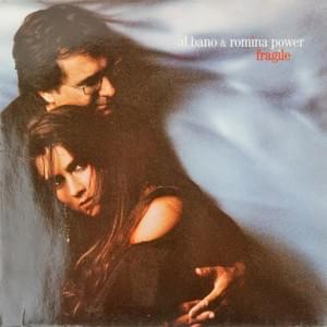 Fragile - Al Bano & Romina Power