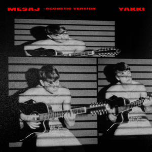 Mesaj (Acoustic Version) - Yakki