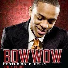 I’m a Flirt - Bow Wow (Ft. R. Kelly)