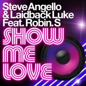 Show Me Love (Hardwell’s Sunrise Remix) - Steve Angello & Laidback Luke (Ft. Robin S.)