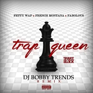 Trap Queen (French Montana / Fabolous Remix) - Fetty Wap (Ft. Fabolous & French Montana)