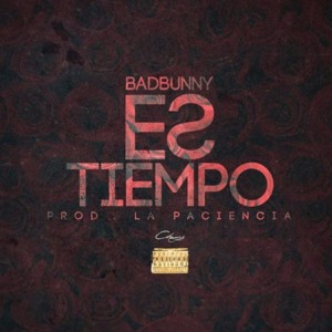 Es Tiempo - Bad Bunny