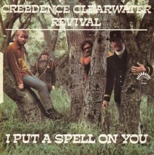 I Put a Spell on You - Creedence Clearwater Revival