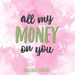 All My Money On You - Haschak Sisters