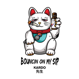 BOUNCIN (ON MY SIP) - KARDO