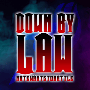 Down By Law (From ”Fairy Tail”) - NateWantsToBattle