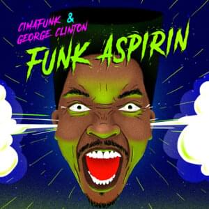 Funk Aspirin - Cimafunk & George Clinton