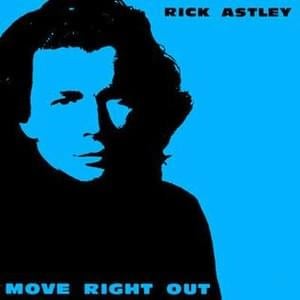 Move Right Out (7" Version) - Rick Astley