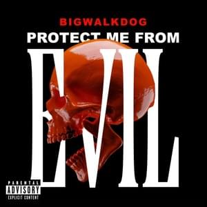 Protect Me From Evil - BigWalkDog