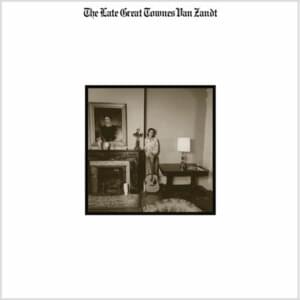 If I Needed  You (Late Great Townes Van Zandt Version) - Townes Van Zandt