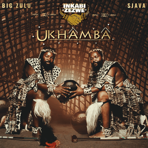 Sayona - Inkabi Zezwe, Sjava & Big Zulu