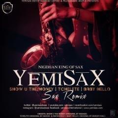 Show You the Money - Yemi Sax (Ft. Wizkid)