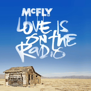 Love Is On The Radio (Radio Edit) - McFly