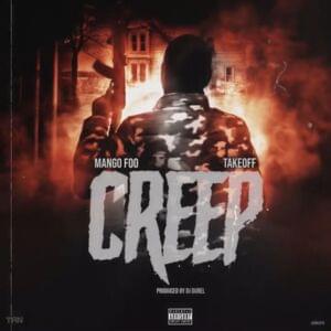 Creep - Mango Foo (Ft. DJ Durel & Takeoff)